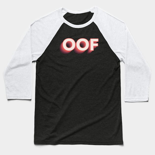 OOF Baseball T-Shirt by keeplooping